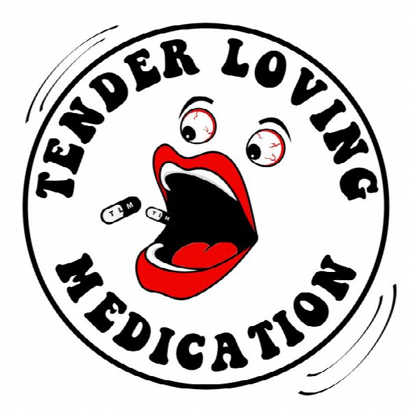 Tender Loving Medication
