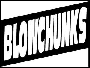 The Blowchunks