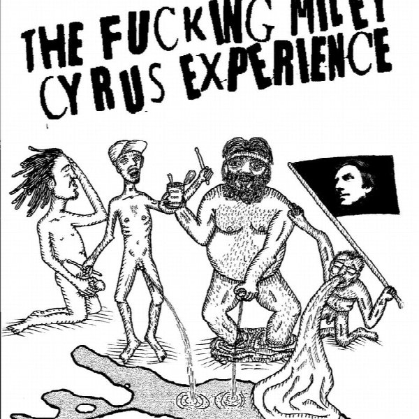 THE FUCKING MILEY CIRUS EXPERIENCE