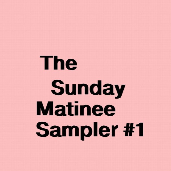 The Sunday Matinee