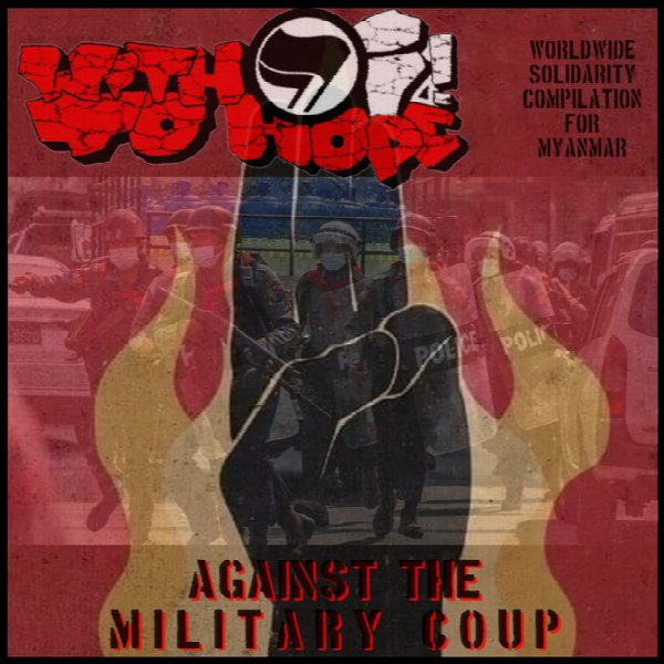 With Oi! to Hope-WORLDWIDE SOLIDARITY COMPILATION FOR MYANMAR !!!