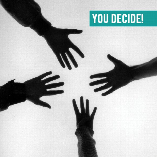 YOU DECIDE!