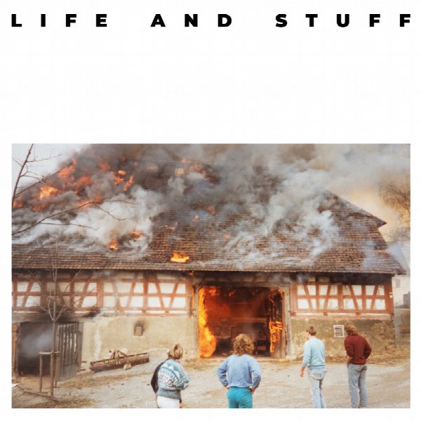 LIFE AND STUFF