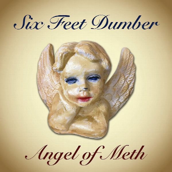 Six Feet Dumber