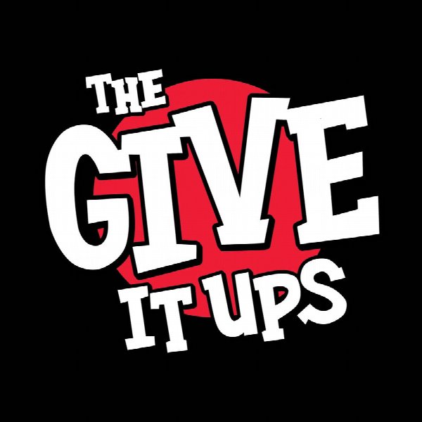 The Give It Ups
