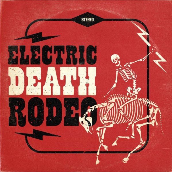 ELECTRIC DEATH RODEO
