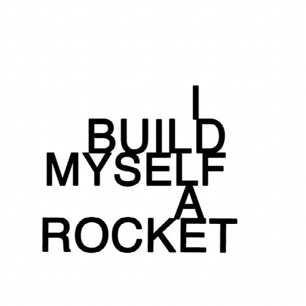 i build myself a rocket