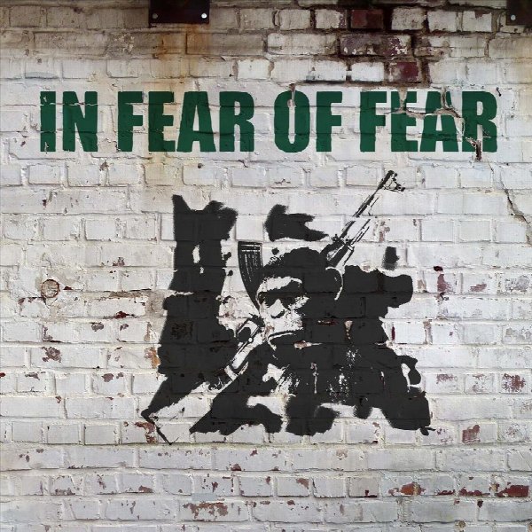 In Fear Of Fear