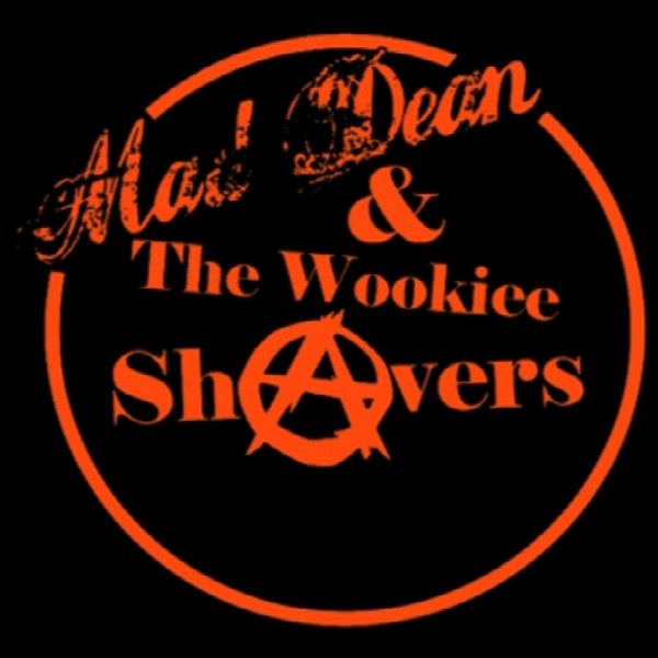 Mad Dean & the Wookiee Shavers