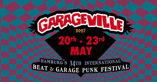 GARAGEVILLE – 14th international Hamburg Beat & Garage Punk Festival