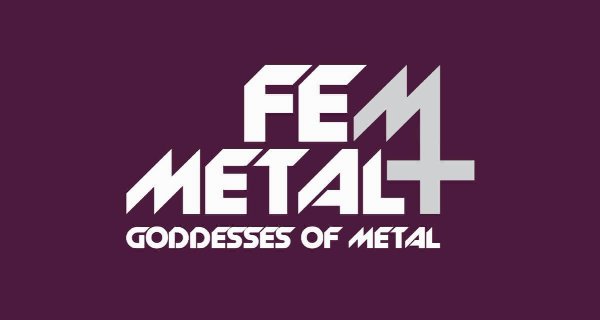 FemMetal - Goddesses of Metal - Promoting women and feminism in Metal and Rock
